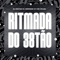 Ritmada do 38Tão (feat. MC SILLVA & DJ Henrique 011) - Single - DJ GUXTHA