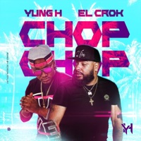 CHOP CHOP (feat. El crok) - Single - Yung H