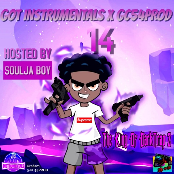 GotInstrumentals x GC54PROD 14 - The King of DarkTrap 2 (Hosted by Soulja Boy)