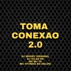 Toma Conexão 2.0 (feat. DJ VILAO DS) - Single