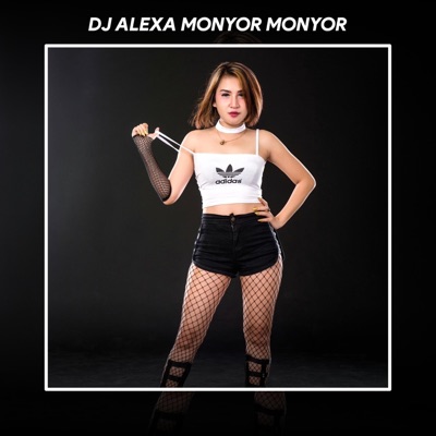 DJ ALEXA MONYOR MONYOR - DJ ANDAI TAK BERPISAH