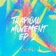 Trapical Movement 2 EP
