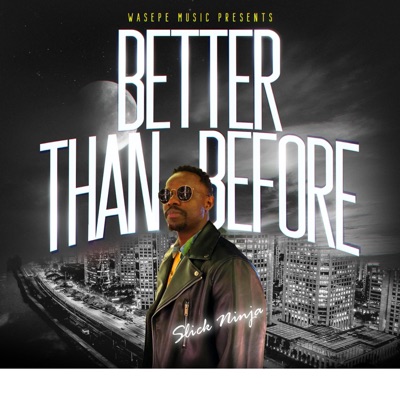 Better Than Before (feat. Slick Ninja) - Single