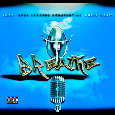Breathe (feat. KXNG CROOKED, CONSTANTINE & CHRIS HASTY) - Single