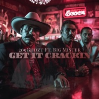 Get It Crackin - Single - 209Ghozt & Big Mister