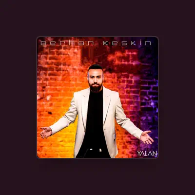 Listen to Berhan Keskin, watch music videos, read bio, see tour dates & more!