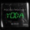 Yoda - PocketRocket Youngn lyrics