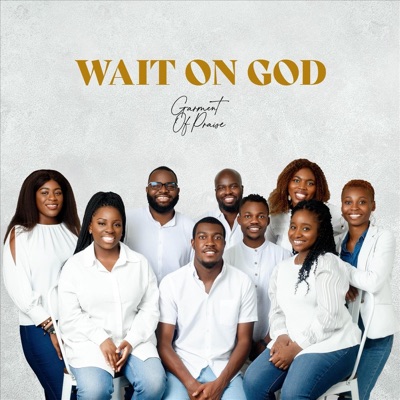 Wait on God (feat. Godwin Smart & Daisy Iyangbe) - Single