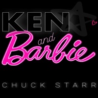 Ken and Barbie - Single - Chuck Starr