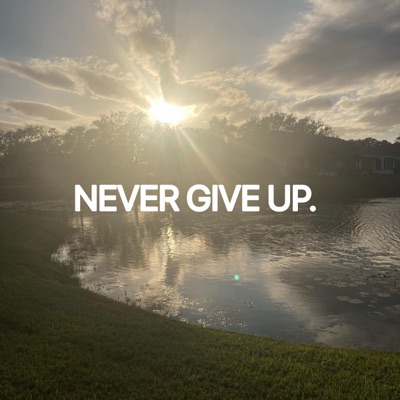 Never Give Up. - Single