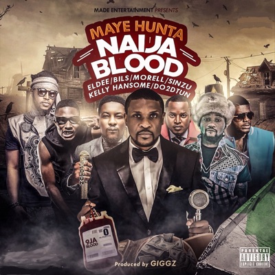 Naija Blood - Single (feat. eLDee, Bils, Morell, Sinzu, Kelly Hansome & Do2DTun) - Single