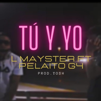 Tú y yo (feat. Pelaito G4) - Single