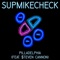 Pilladelphia (feat. $teven Cannon) - Supmikecheck lyrics