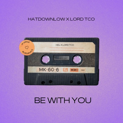 Be With You (feat. HatdownLow) - Single