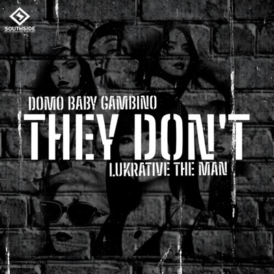 They Don't (feat. Lukrative the Man) - Single