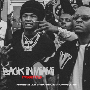 Back2Miami freestyle (feat. Fettiboyz lil K & Rawyoungin) [Special Version]