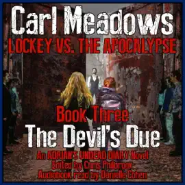 The Devil's Due: An Adrian's Undead Diary Novel (Lockey vs the Apocalypse, Book 3) (Unabridged)