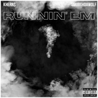 Runnin' em (feat. SmoothDaWolf) - Single - Khern$