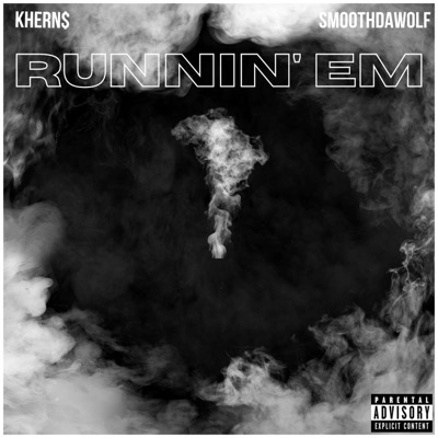 Runnin' em (feat. SmoothDaWolf) - Single