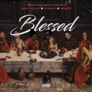 Blessed (feat. G-Eazy & Mozzy) - Single