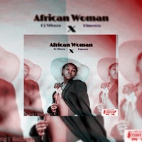 African Woman -Dj Sthaza x Dimonza - Single - Young T