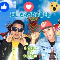 el carrucel (feat. djbryanelfamosito) - Single - El Blade Hey Hey