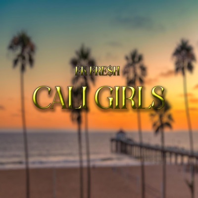 Cali Girls - Single
