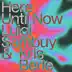 Here Until Now - Single album cover