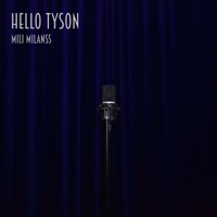 Hello Tyson - Single - Mili Milanss