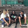 Nothing To Something (feat. Snowmxn & Dawns Defecit) - Single