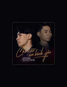 Poslechněte si interpreta Lê Công Nguyên Khải, sledujte hudební videa, přečtěte si životopis, podívejte se na data turné a další informace.