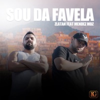 Sou da Favela (feat. Mendez MDZ) - Single - Zlatan