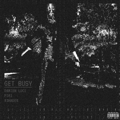 GET BUSY (feat. PIRI & 83HADES) - Single