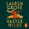 The Vaster Wilds - Lauren Groff