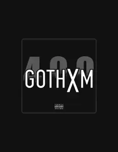 收听 Gothxm 400、观看音乐视频、阅读小传、查看巡演日期等 ！