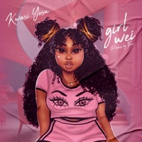 Girl Wei - Single - Kwasi Yesu