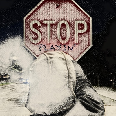 Stop Playin'