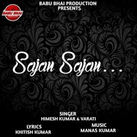 Sajan Sajan - Single - Himesh Kumar & Varati