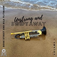 Unstrung and Swept Away, Vol. 1 - EP - Boss Street Brass Band & Hila Plitmann