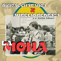 La Mona - Single - Digital Charanga & Aurelio Pedraza y su Acordeón Sabanero