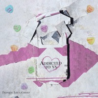 Addicted To Ya - Single - Tranquil Lies & CHEEKS