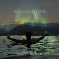 Bendición - Single - D.Bal & Ray produce