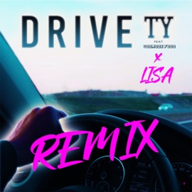 Drive (feat. Godmode7000 & Lisa) [Remix] TY