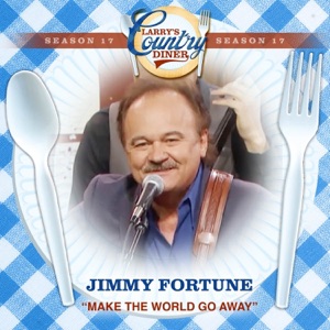Make the World Go Away (Larry's Country Diner Season 17) - Single