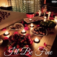 I'll Be Fine - Single - RTN WHEEZY