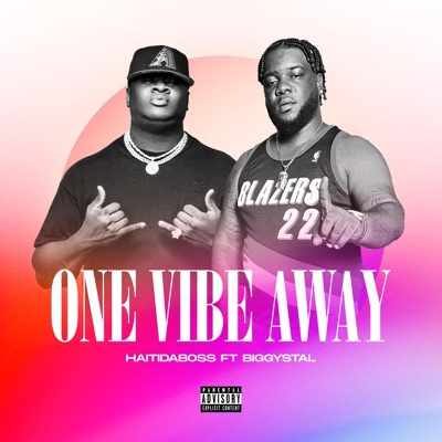 One Vibe Away (feat. Biggystal) - Single