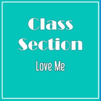 Love Me - Single - Class Section
