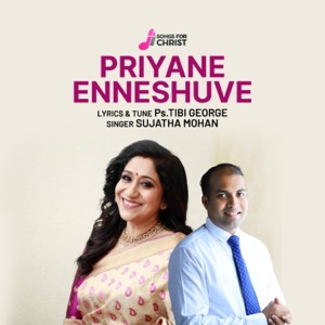 Priyane Enn Yeshuve (feat. Pr .Tibi George & Sujatha Mohan) - Single