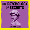 The Psychology of Secrets - Andrew Gold