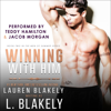 Winning with Him: Men of Summer Series, Book 2 (Unabridged) - L. Blakely & Lauren Blakely